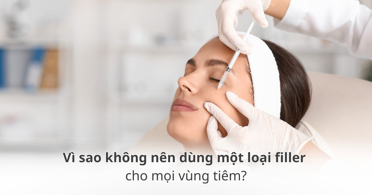 Không nên dùng một loại filler cho mọi vùng tiêm