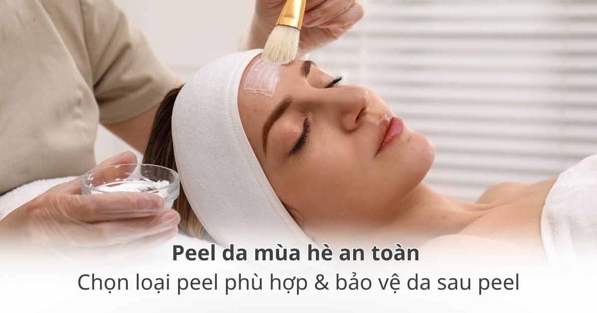 Peel da mùa hè chọn loại peel phù hợp